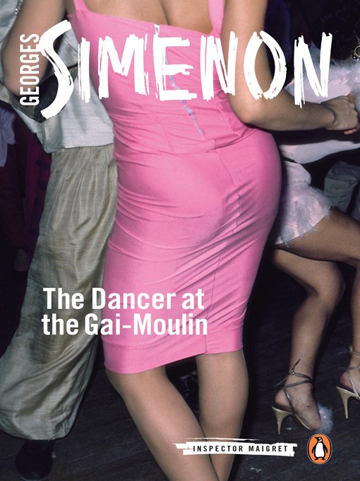 Title details for The Dancer at the Gai-Moulin by Georges Simenon - Available